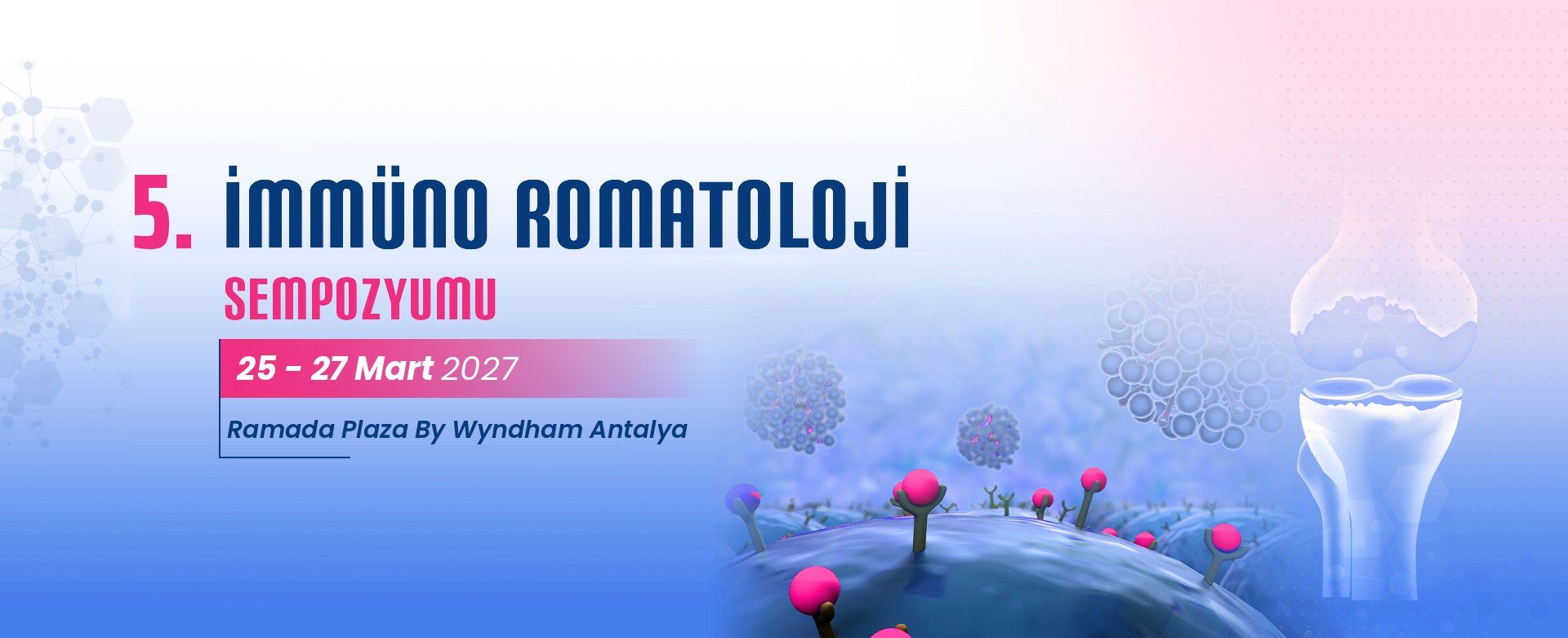5. İmmüno Romatoloji Sempozyumu, 25-27 Mart 2027, Ramada Plaza By Wyndham Antalya